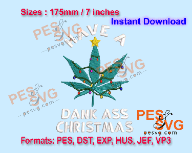 Have A Dank Ass Christmas-Funny Weed Marijuana Pot Leaf Machine Embroidery Digital Design